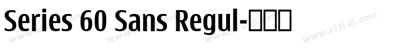 Series 60 Sans Regul字体转换 Series 60 Sans Regul字体转换